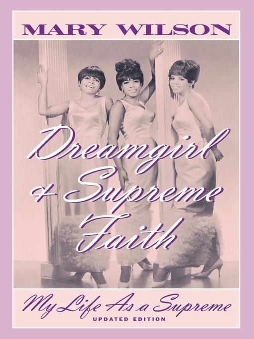 Title details for Dreamgirl and Supreme Faith by Mary Wilson - Available